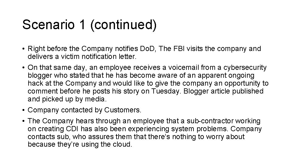 Scenario 1 (continued) • Right before the Company notifies Do. D, The FBI visits