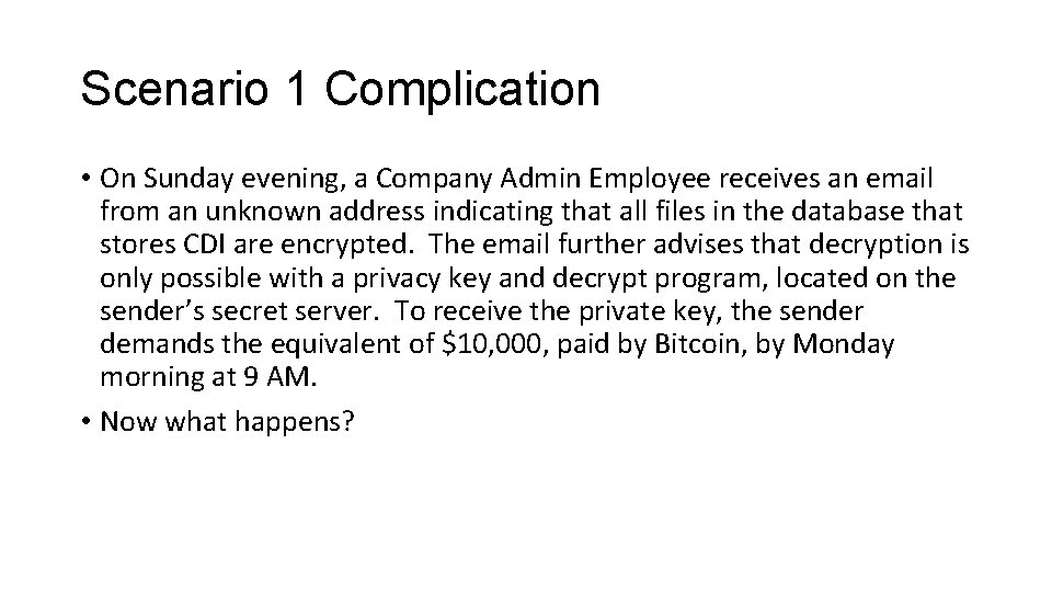 Scenario 1 Complication • On Sunday evening, a Company Admin Employee receives an email