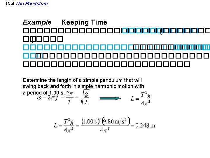 10. 4 The Pendulum Example Keeping Time ������������� (������� �� ) ���������������� ����������������� Determine