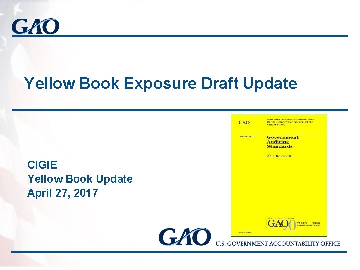 Yellow Book Exposure Draft Update CIGIE Yellow Book Update April 27, 2017 