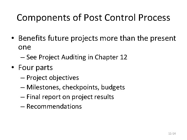 Components of Post Control Process • Benefits future projects more than the present one