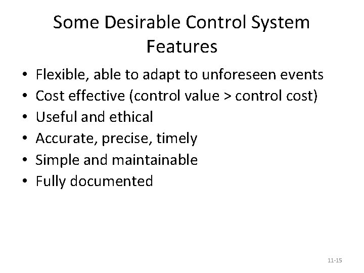 Some Desirable Control System Features • • • Flexible, able to adapt to unforeseen