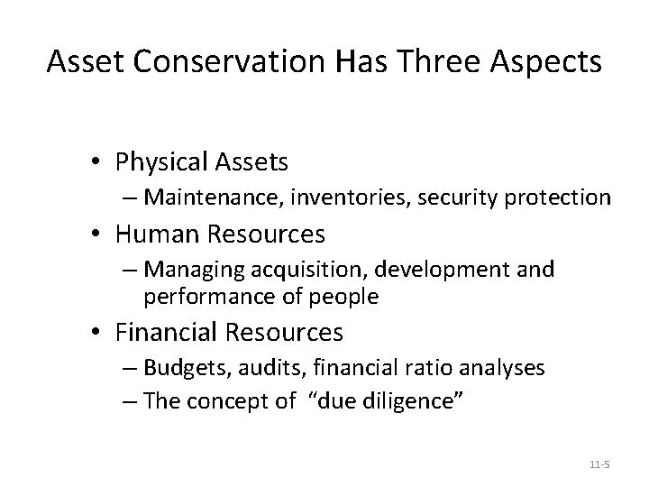 Asset Conservation Has Three Aspects • Physical Assets – Maintenance, inventories, security protection •