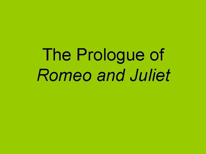 The Prologue of Romeo and Juliet 