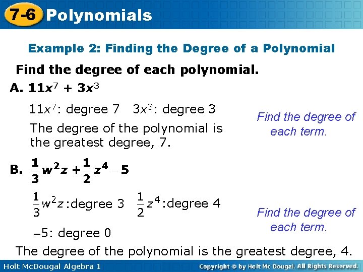 7 -6 Polynomials Example 2: Finding the Degree of a Polynomial Find the degree