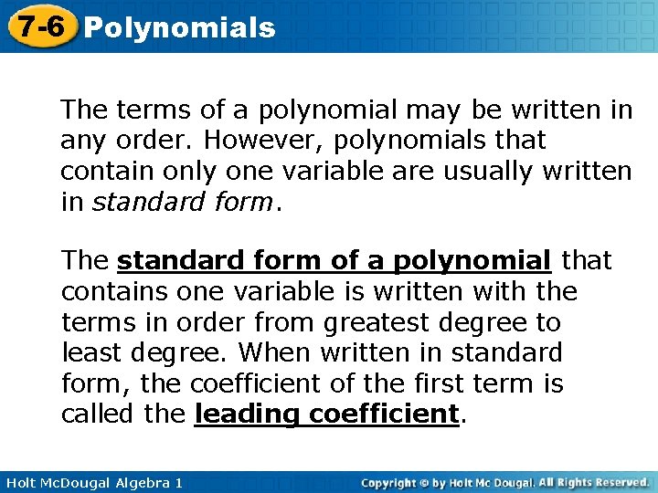 7 -6 Polynomials The terms of a polynomial may be written in any order.