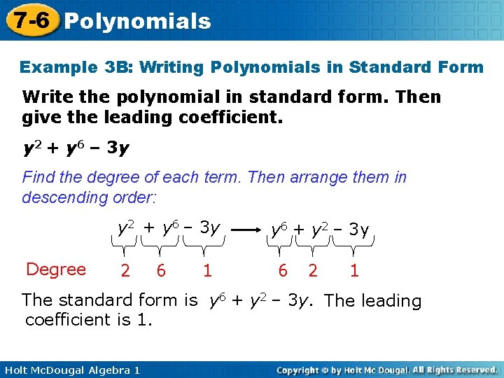 7 -6 Polynomials Example 3 B: Writing Polynomials in Standard Form Write the polynomial