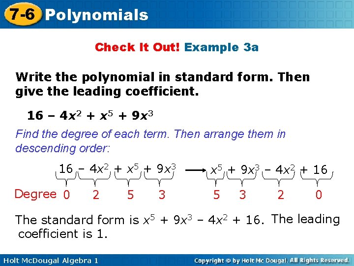 7 -6 Polynomials Check It Out! Example 3 a Write the polynomial in standard