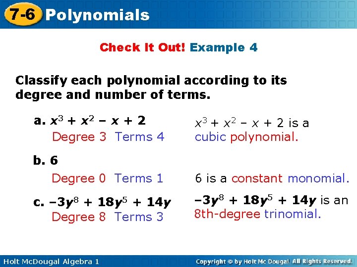 7 -6 Polynomials Check It Out! Example 4 Classify each polynomial according to its