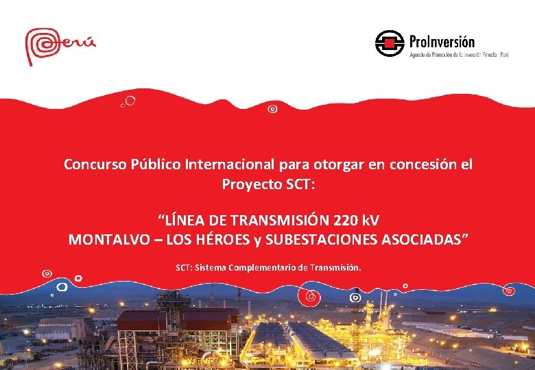 Concurso Público Internacional para otorgar en concesión el Proyecto SCT: “LÍNEA DE TRANSMISIÓN 220