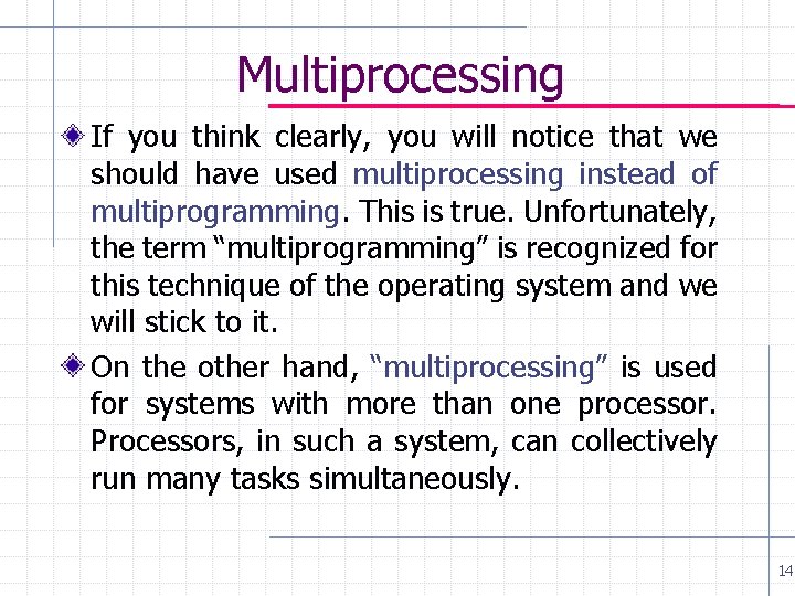 Multiprocessing If you think clearly, you will notice that we should have used multiprocessing