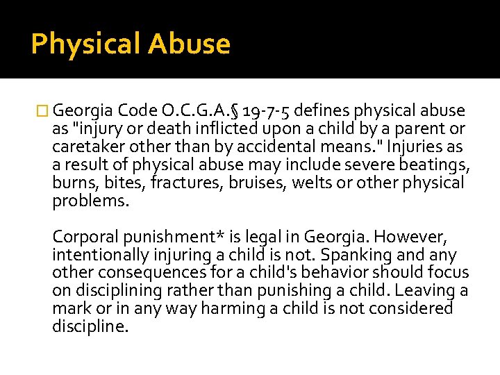 Physical Abuse � Georgia Code O. C. G. A. § 19 -7 -5 defines Physical Abuse � Georgia Code O. C. G. A. § 19 -7 -5 defines