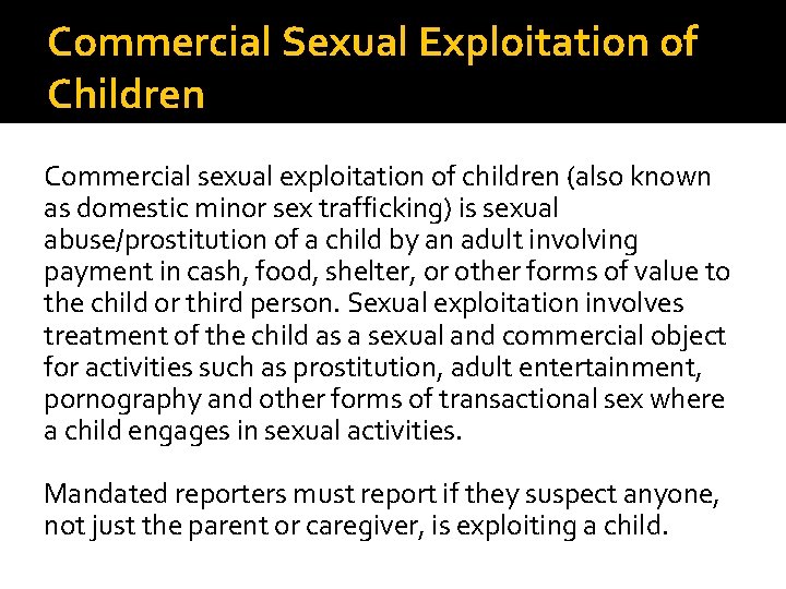 Commercial Sexual Exploitation of Children Commercial sexual exploitation of children (also known as domestic Commercial Sexual Exploitation of Children Commercial sexual exploitation of children (also known as domestic