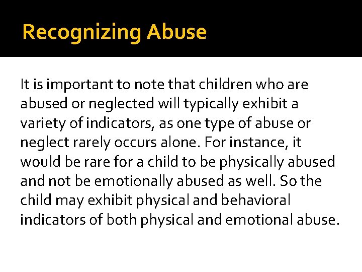 Recognizing Abuse It is important to note that children who are abused or neglected Recognizing Abuse It is important to note that children who are abused or neglected