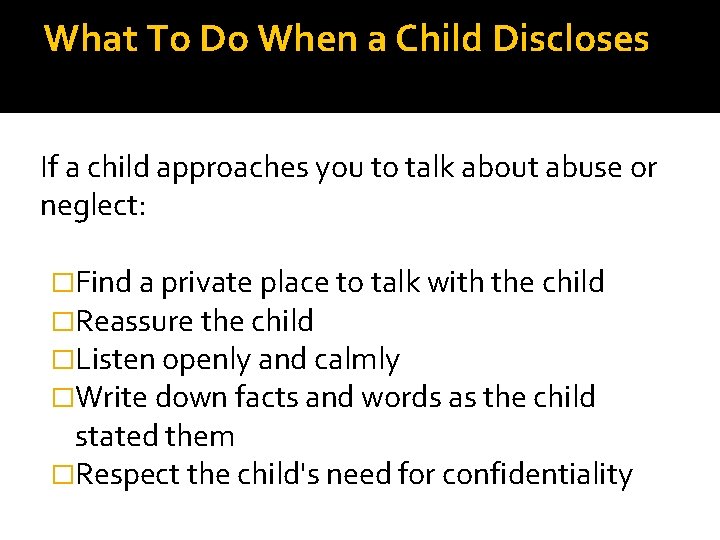 What To Do When a Child Discloses If a child approaches you to talk What To Do When a Child Discloses If a child approaches you to talk