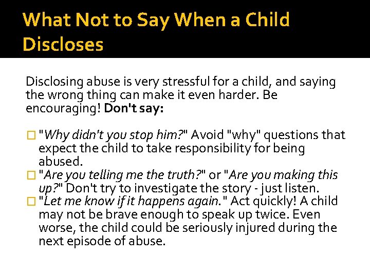 What Not to Say When a Child Discloses Disclosing abuse is very stressful for What Not to Say When a Child Discloses Disclosing abuse is very stressful for