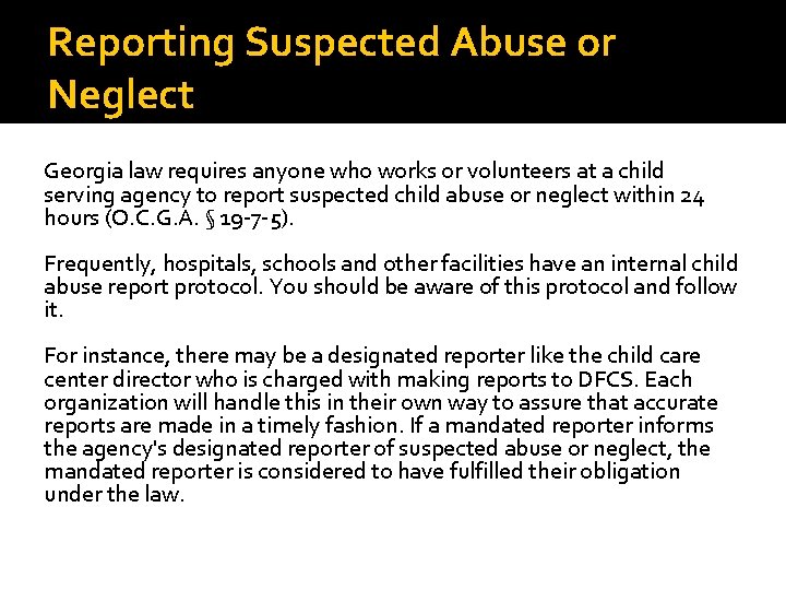Reporting Suspected Abuse or Neglect Georgia law requires anyone who works or volunteers at Reporting Suspected Abuse or Neglect Georgia law requires anyone who works or volunteers at