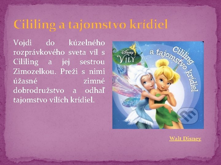 Cililing a tajomstvo krídiel Vojdi do kúzelného rozprávkového sveta víl s Cililing a jej