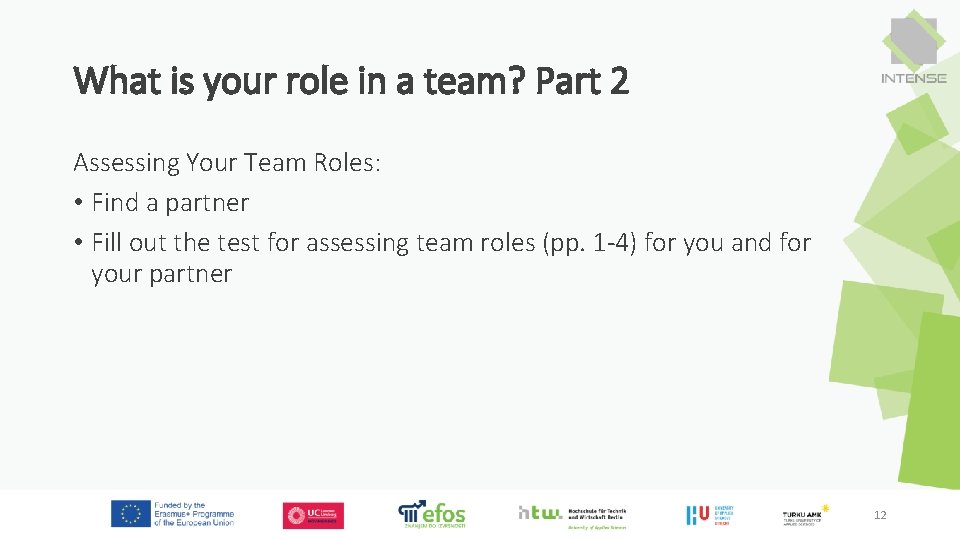 What is your role in a team? Part 2 Assessing Your Team Roles: •