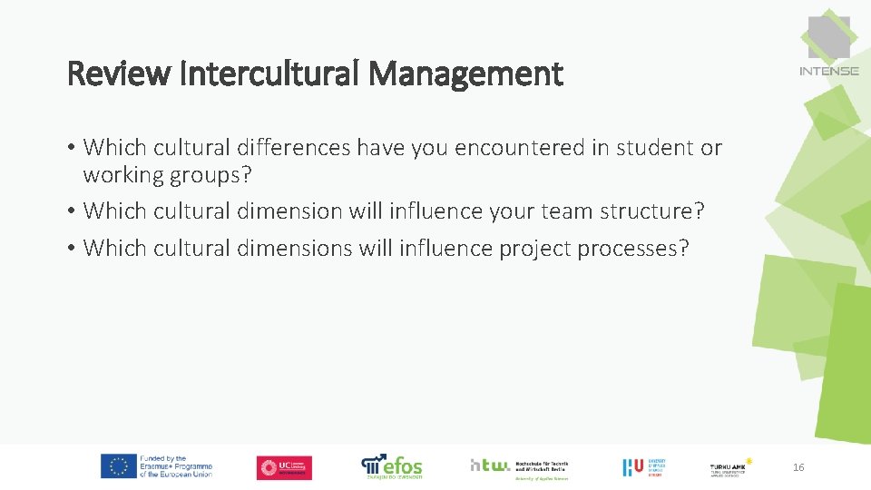 Review Intercultural Management • Which cultural differences have you encountered in student or working