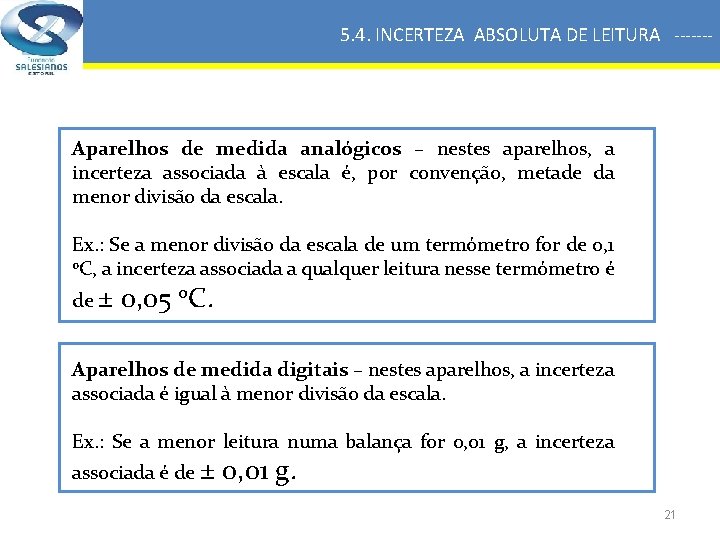 5. 4. INCERTEZA ABSOLUTA DE LEITURA ------- Aparelhos de medida analógicos – nestes aparelhos,
