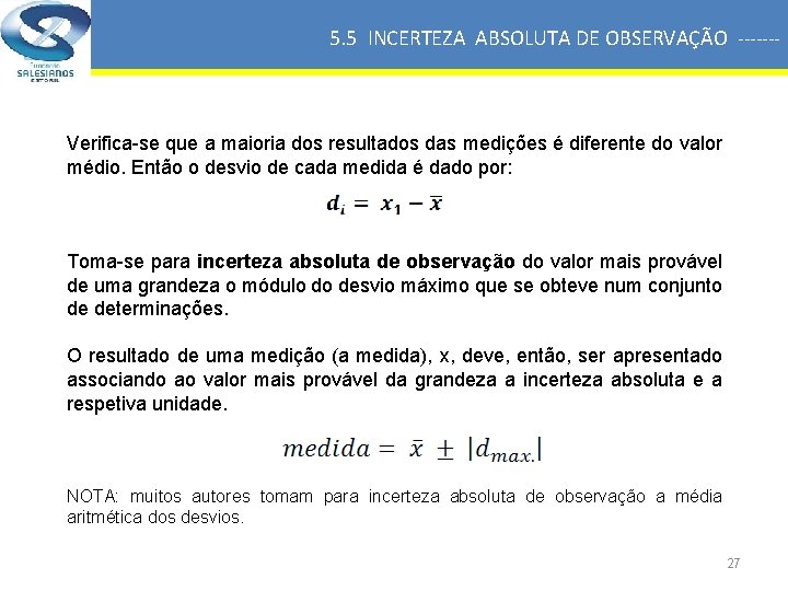 5. 5 INCERTEZA ABSOLUTA DE OBSERVAÇÃO ------- Verifica-se que a maioria dos resultados das