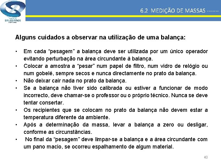 6. 2 MEDIÇÃO DE MASSAS ------- Alguns cuidados a observar na utilização de uma