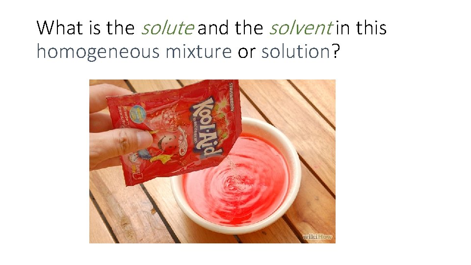 What is the solute and the solvent in this homogeneous mixture or solution? 