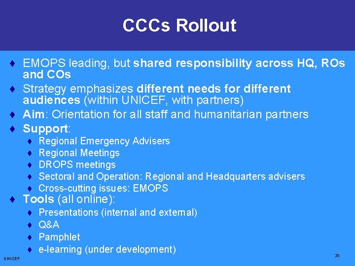 Rolloutfor Children CCCs: Core CCCs Commitments ♦ EMOPS leading, but shared responsibility across HQ,