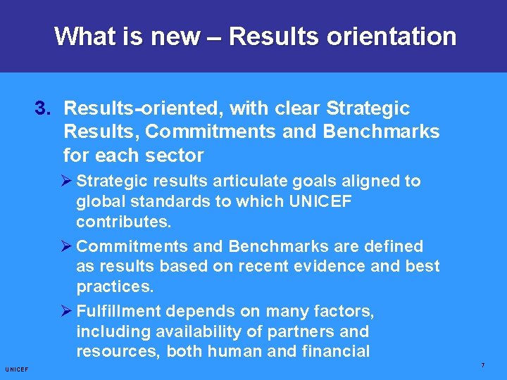 What is new – Results orientation 3. Results-oriented, with clear Strategic Results, Commitments and