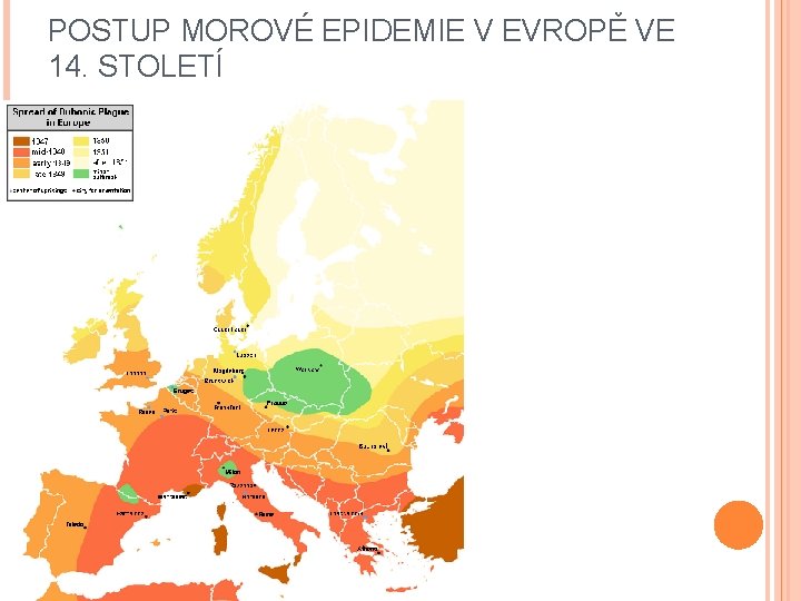 POSTUP MOROVÉ EPIDEMIE V EVROPĚ VE 14. STOLETÍ 