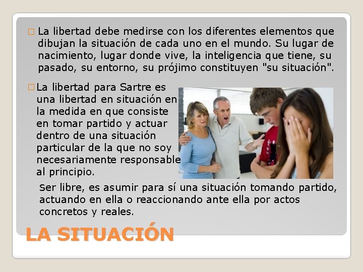 � La libertad debe medirse con los diferentes elementos que dibujan la situación de � La libertad debe medirse con los diferentes elementos que dibujan la situación de