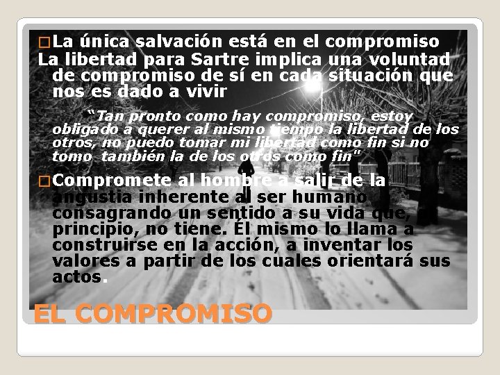 � La única salvación está en el compromiso La libertad para Sartre implica una � La única salvación está en el compromiso La libertad para Sartre implica una