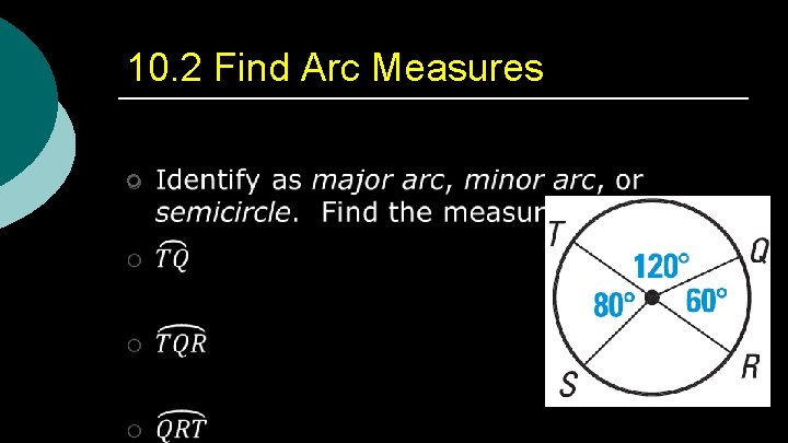 10. 2 Find Arc Measures ¡ 