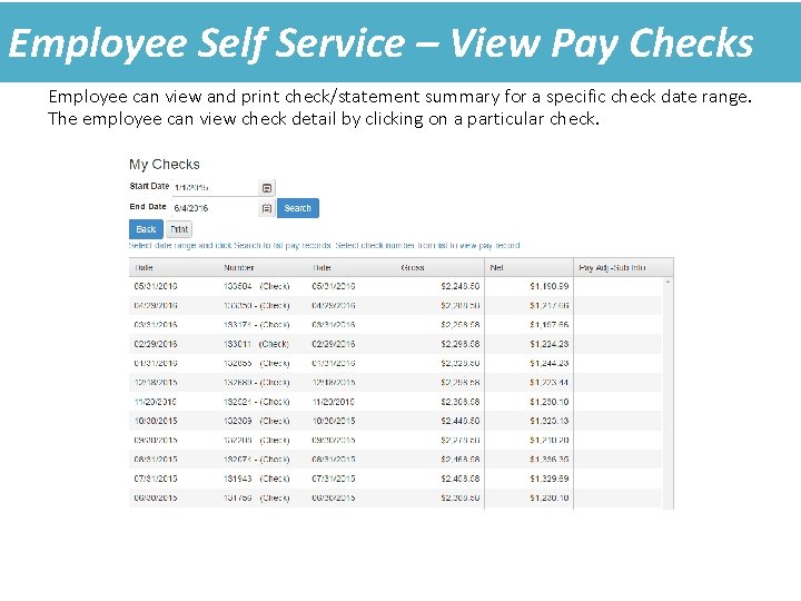 Employee Self Service – View Pay Checks Employee can view and print check/statement summary Employee Self Service – View Pay Checks Employee can view and print check/statement summary