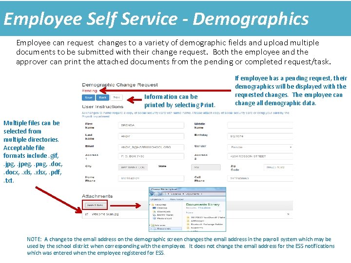 Employee Self Service - Demographics Employee can request changes to a variety of demographic Employee Self Service - Demographics Employee can request changes to a variety of demographic