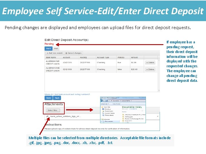 Employee Self Service-Edit/Enter Direct Deposit Pending changes are displayed and employees can upload files Employee Self Service-Edit/Enter Direct Deposit Pending changes are displayed and employees can upload files