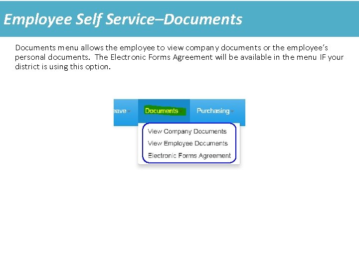 Employee Self Service–Documents menu allows the employee to view company documents or the employee’s Employee Self Service–Documents menu allows the employee to view company documents or the employee’s