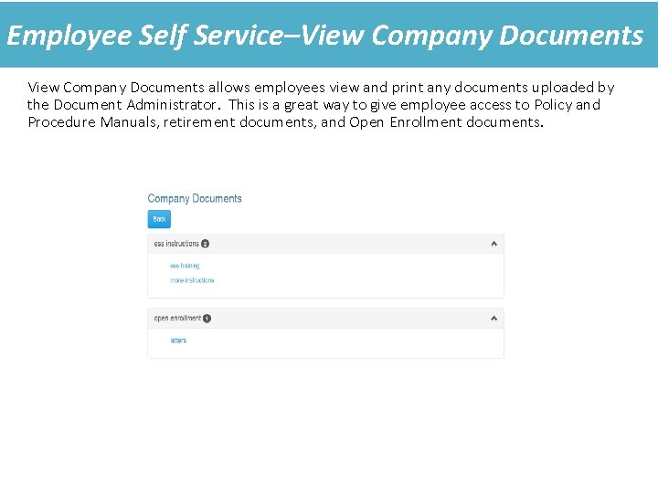 Employee Self Service–View Company Documents allows employees view and print any documents uploaded by Employee Self Service–View Company Documents allows employees view and print any documents uploaded by