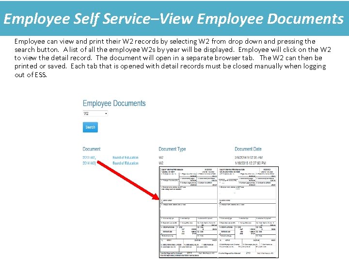 Employee Self Service–View Employee Documents Employee can view and print their W 2 records Employee Self Service–View Employee Documents Employee can view and print their W 2 records