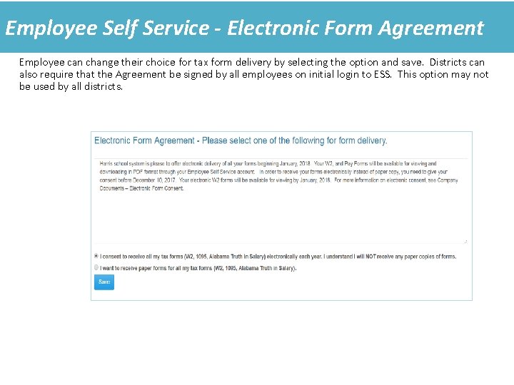Employee Self Service - Electronic Form Agreement Employee can change their choice for tax Employee Self Service - Electronic Form Agreement Employee can change their choice for tax