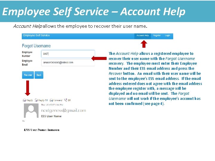 Employee Self Service – Account Help allows the employee to recover their user name. Employee Self Service – Account Help allows the employee to recover their user name.