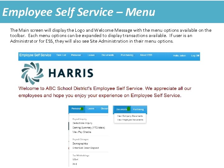 Employee Self Service – Menu The Main screen will display the Logo and Welcome Employee Self Service – Menu The Main screen will display the Logo and Welcome