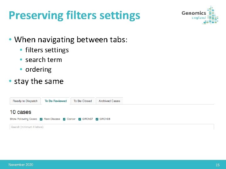 Preserving filters settings • When navigating between tabs: • filters settings • search term