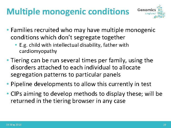 Multiple monogenic conditions • Families recruited who may have multiple monogenic conditions which don’t