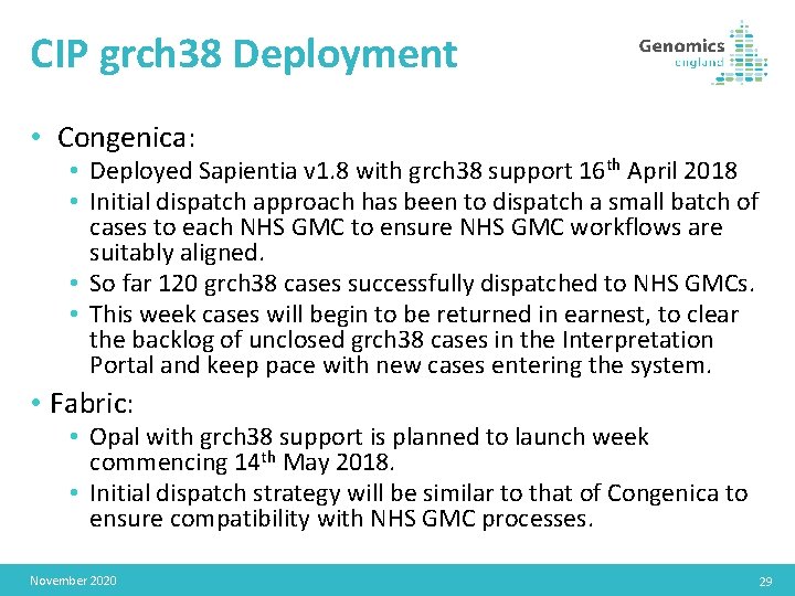 CIP grch 38 Deployment • Congenica: • Deployed Sapientia v 1. 8 with grch