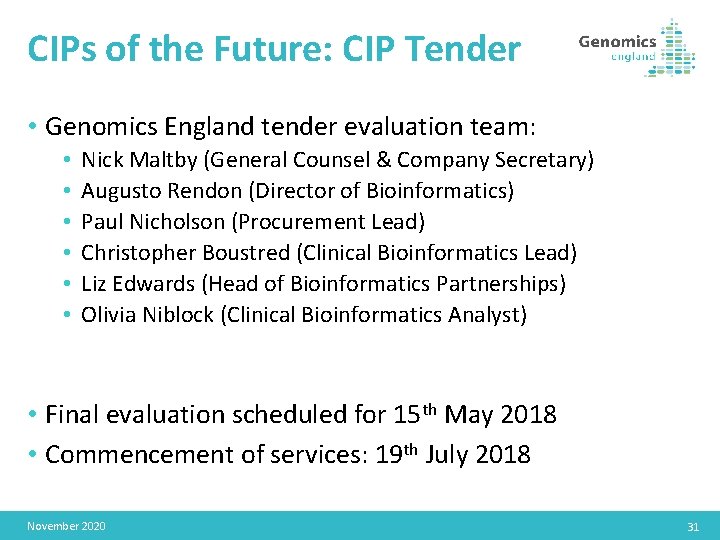 CIPs of the Future: CIP Tender • Genomics England tender evaluation team: • •