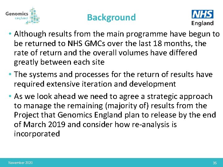 Background • Although results from the main programme have begun to be returned to