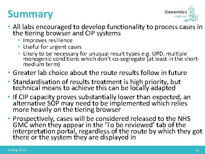 Summary • All labs encouraged to develop functionality to process cases in the tiering