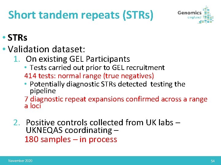 Short tandem repeats (STRs) • STRs • Validation dataset: 1. On existing GEL Participants